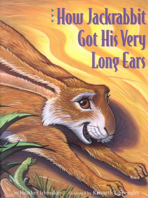 Title details for How Jackrabbit Got His Very Long Ears by Kenneth J. Spengler - Wait list